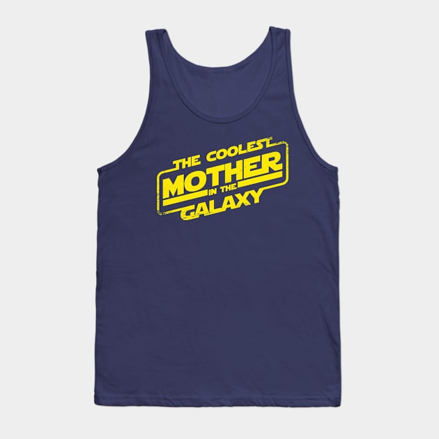 Coolest Mother in the Galaxy Best Mom Gift for Moms Tank Top by BoggsNicolas